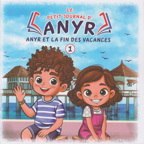 Le petit journal d'Anyr n°1 -Anyr et la fin des vacances