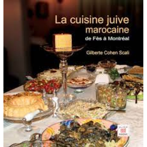 La cuisine juive marocaine de Fès à Montréal