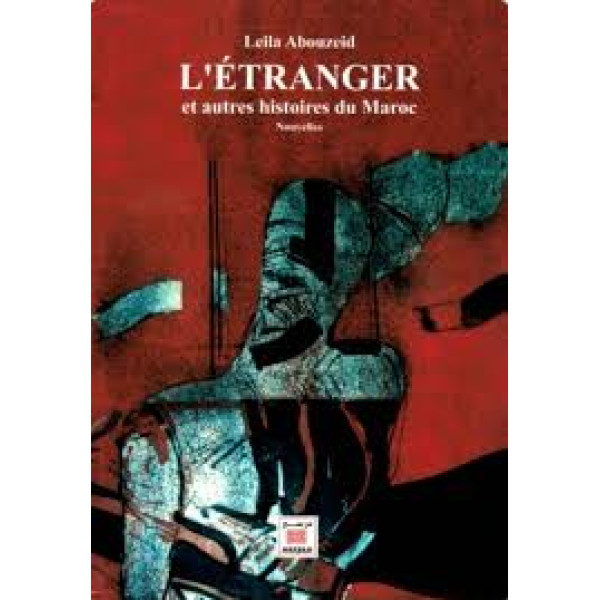 L'étranger et autres histoires du maroc.
