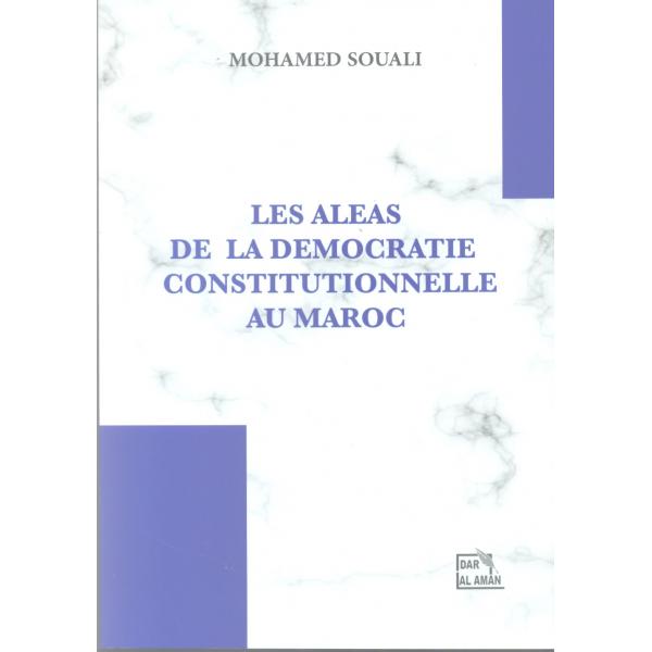 Les Aleas de la democratie constitutionnelle au maroc 