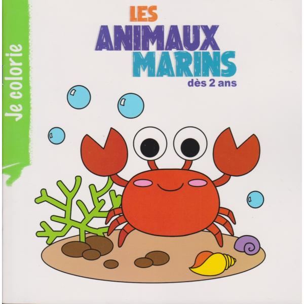Je colorie -Les animaux marins 2ans+