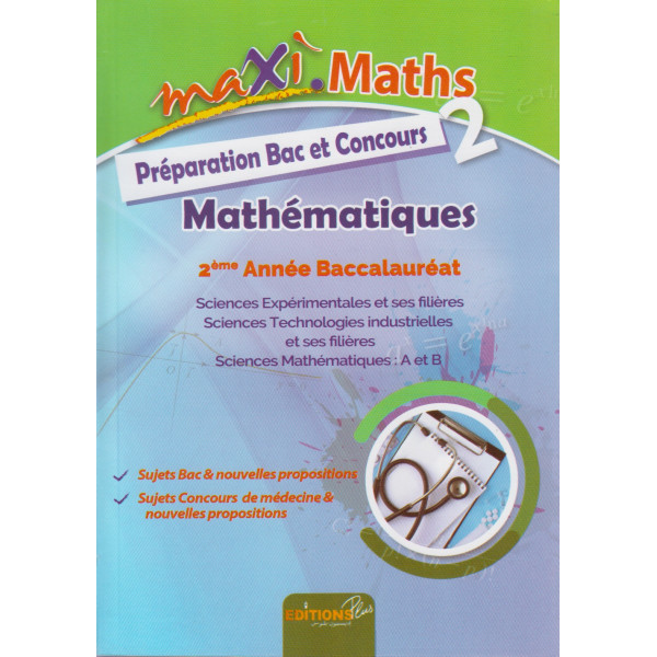 Maxi Maths 2 bac -Préparation Bac et concours