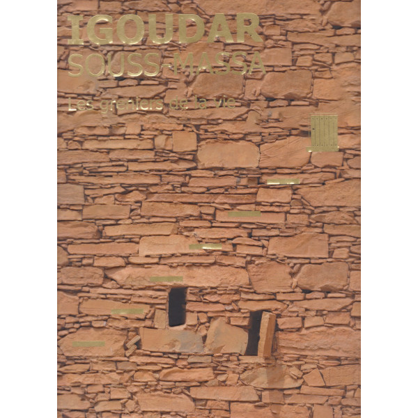 Igoudar Souss-Massa -Les greniers de la vie