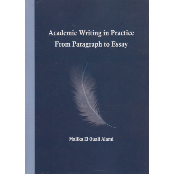 Academic writing in practice from paragraph to essay