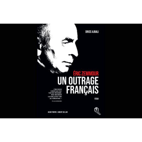 Eric Zemmour un Outrage Français