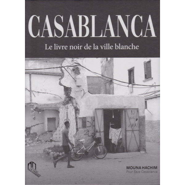 Casablanca le livre noir de la ville blanche