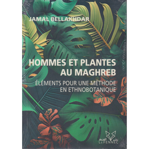 Hommes et plantes au Maghreb .