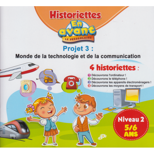 En avant le préscolaire 5-6 P3 Monde de la technologie et de la communication -Historiettes 2021