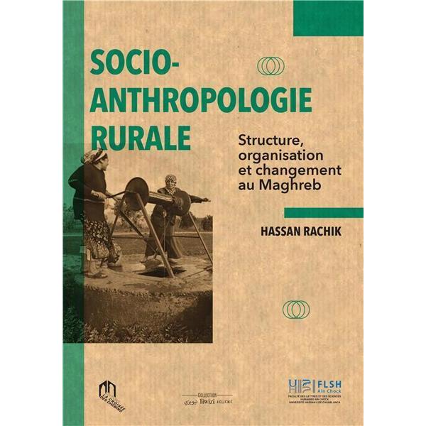 Socio anthropologie rurale -stucture organisation et changement au maghreb