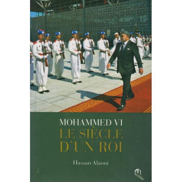 Mohammed VI le siècle d'un roi