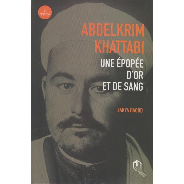 Abdelkrim Khattabi Une épopée d'or et de sang