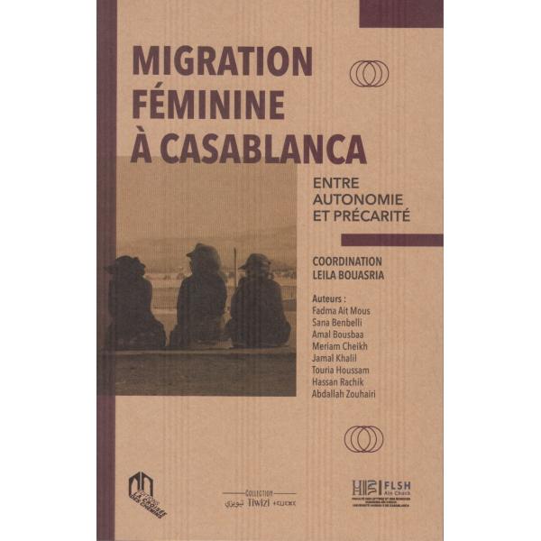 Migration féminine à Casablanca entre autonomie et précarité