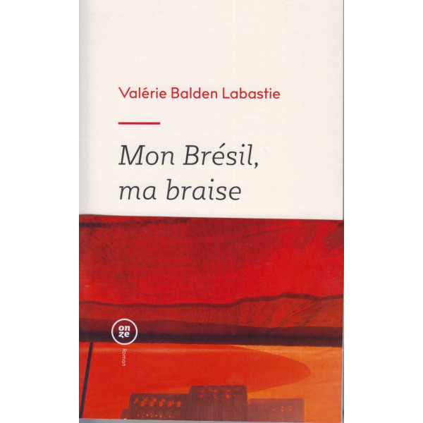 Mon brésil ma braise