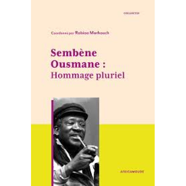 Sembéne ousmane : hommage pluriel