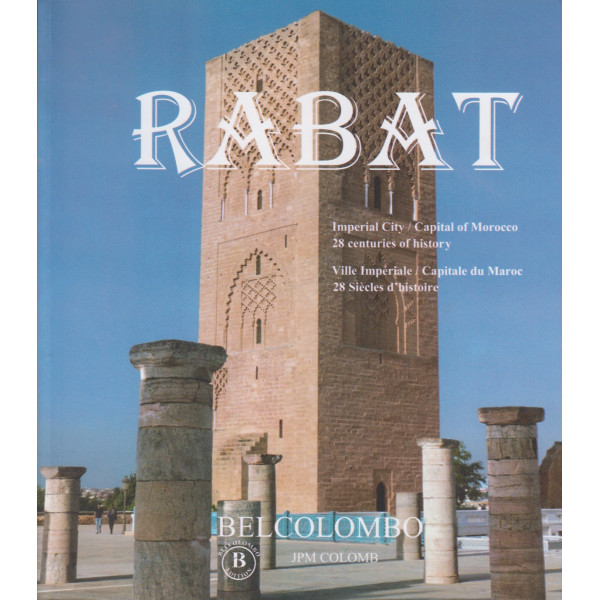 Rabat -Imperial city capital of Morocco 28 centuries of history / ville impériale capitale du Maroc 28 siècles d'histoire