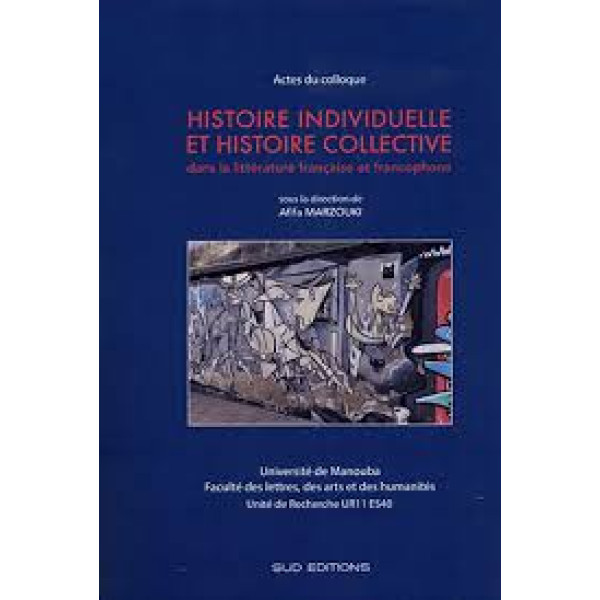 Histoire individuelle et histoire collective -dans la litterature française et francophone