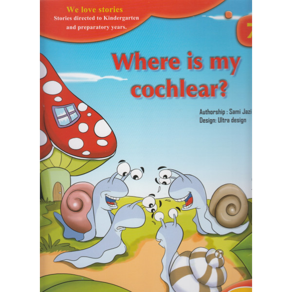 We love stories 7 -Where is my cochlear ?