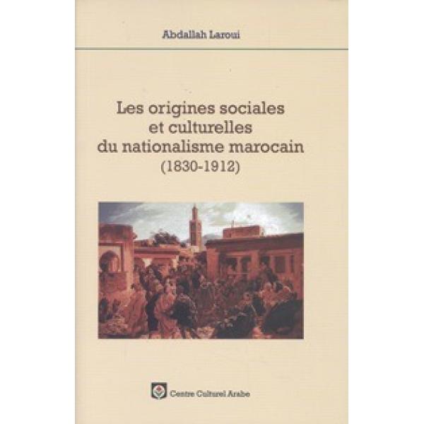 Les origines sociales et culturelles du nationalisme marocain