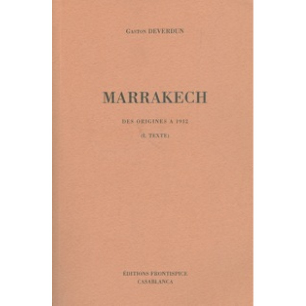 Marrakech des origines à 1912 2 v