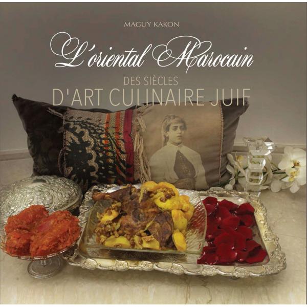 L'oriental marocain -Des siècles d'art culinaire juif