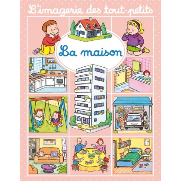 La maison -L'imagerie des tout-petits