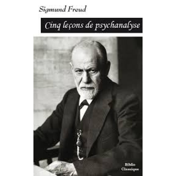 Cinq leçons sur la psychanalyse -1909