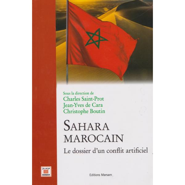 Sahara marocain Le dossier d'un conflit artificiel