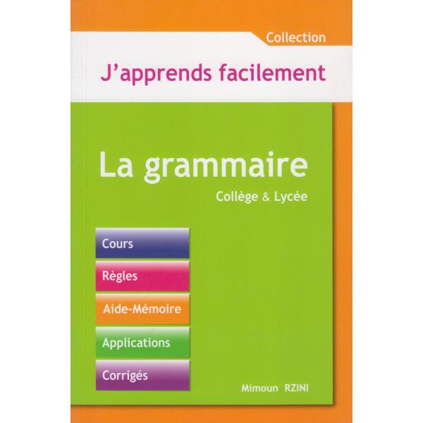 La grammaire collège lycée -J'apprends facilement