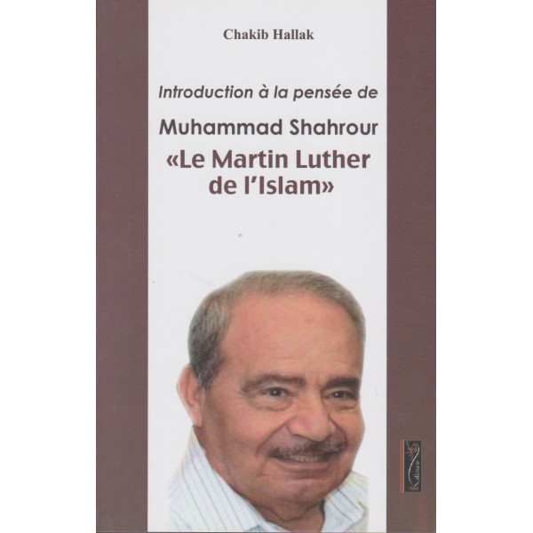 Introduction à la pensée de Muhammad shahrour le martin luther de l'islam