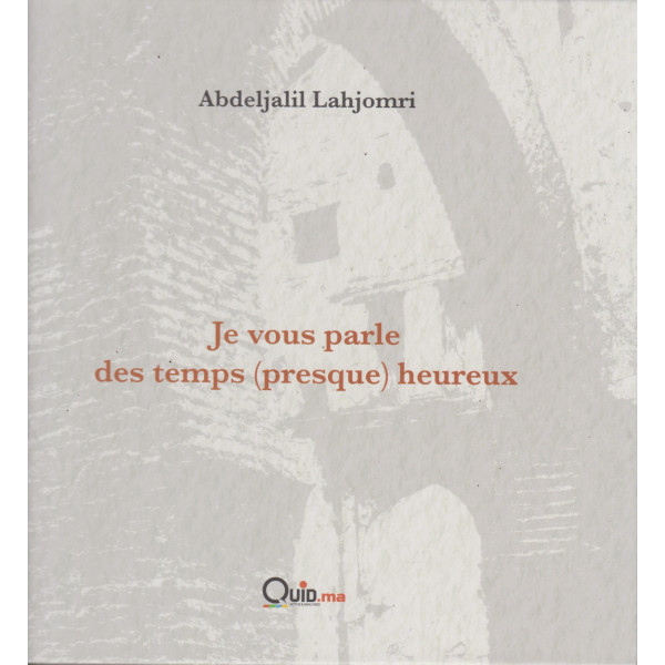 Je vous parle des temps presque heureux