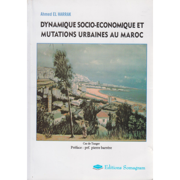 Dynamique socio-economique et mutations urbains au Maroc