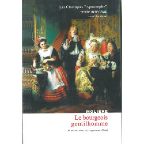 Le bourgeois gentilhomme -Les classiques Apostrophe