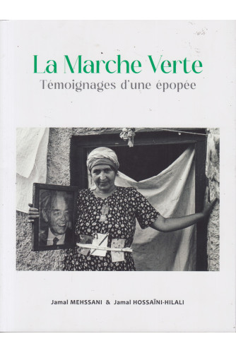 La marche verte -Témoignages d'une épopée La marche verte -Témoignages d'une épopée