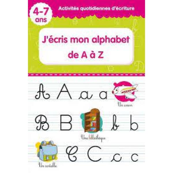 J’aime La Maternelle T1 4-7 ans -J’écris mon alphabet de A à Z