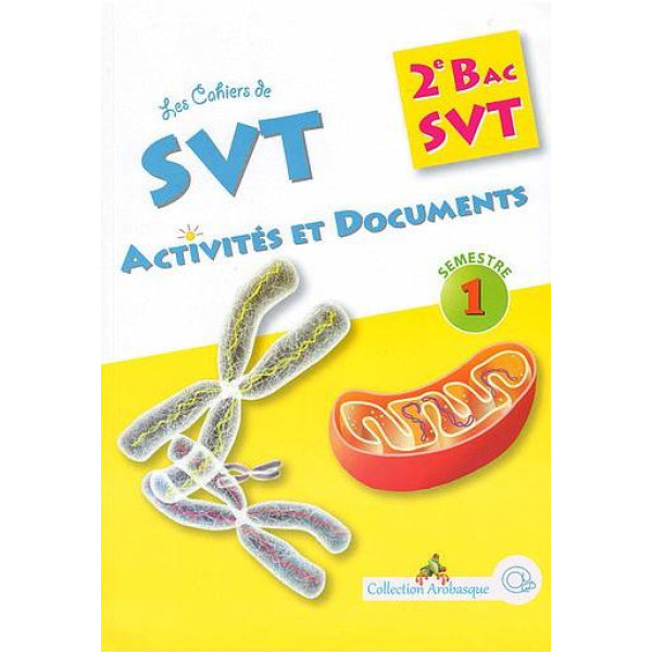 Arobasque Les Cahiers de SVT Activités et Documents 2ème Bac SVT 1er semestre