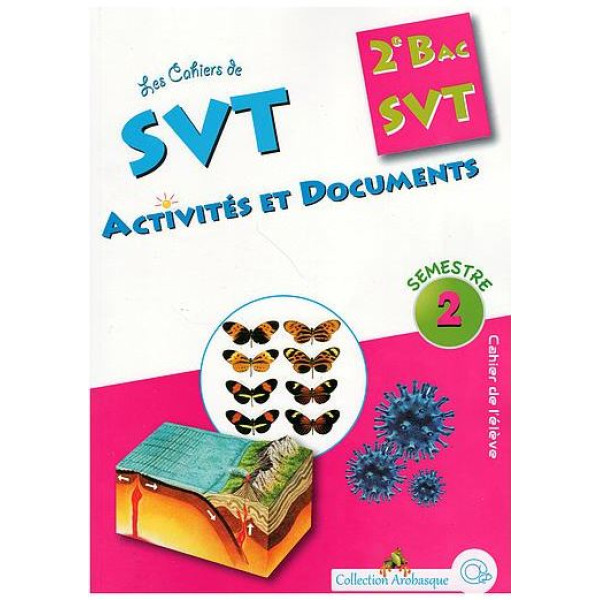 Arobasque Les Cahiers de SVT Activités et Documents 2ème Bac SVT 2éme semestre