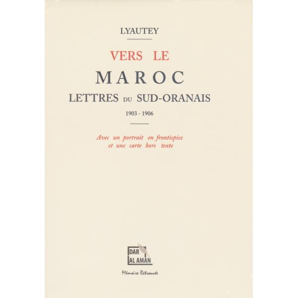 Vers le maroc lettres du sud-oranais 1903-1906