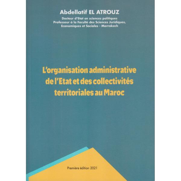 L'organisation administrative de l'Etat et des collectivités territoriales au maroc
