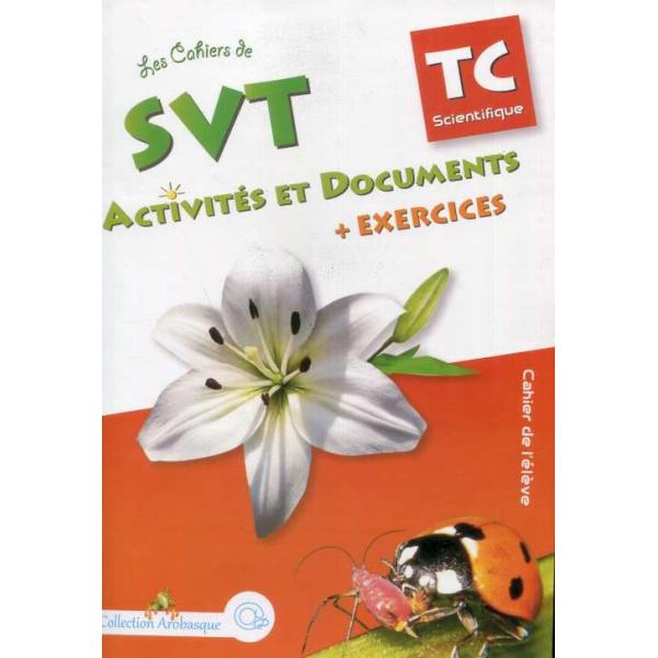 Arobasque les cahiers de SVT TC Sc activ et doc + exer