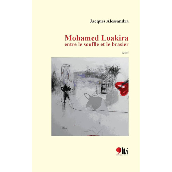 Mohamed Loakira entre le souffle et le brasier