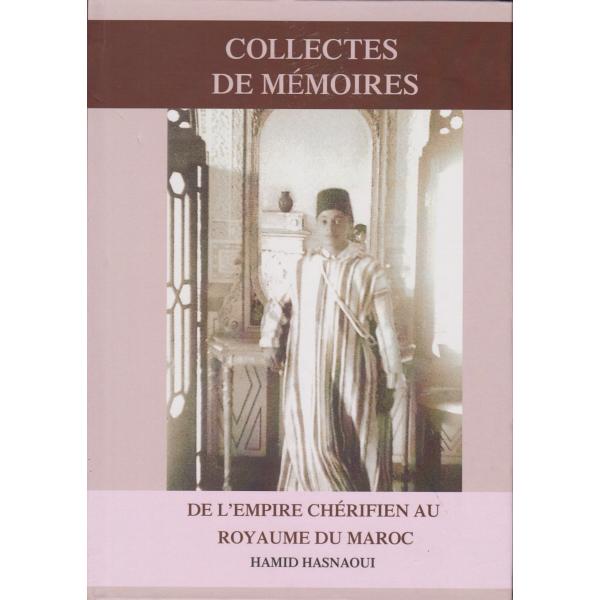 Collectes de mémoires de l'empire chérifien au royaume du Maroc