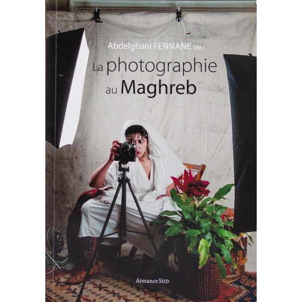 La Photographie au Maghreb