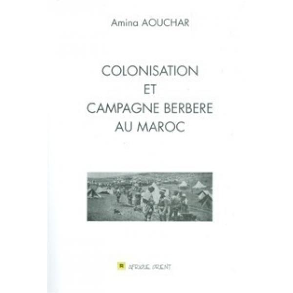 Colonisation et campagne bérbère maroc