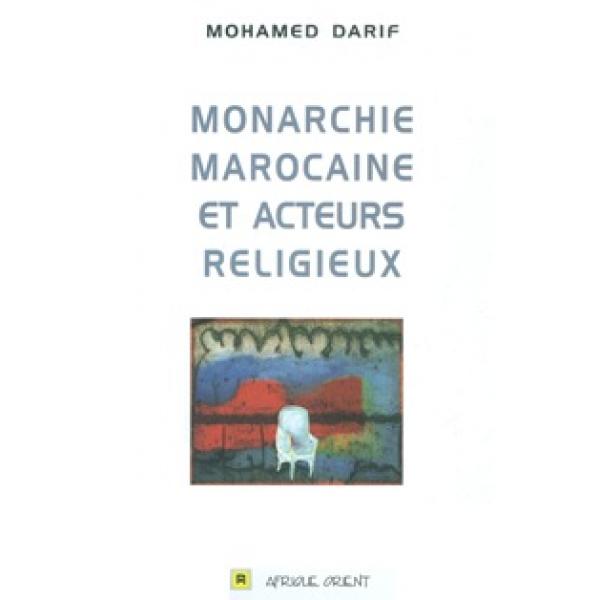 Monarchie marocaine et acteurs religieux