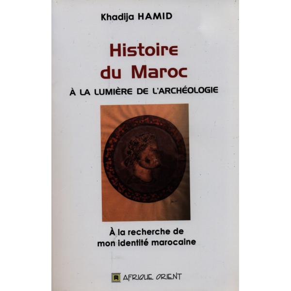 Histoire du maroc a la lumiere de l'archeologie