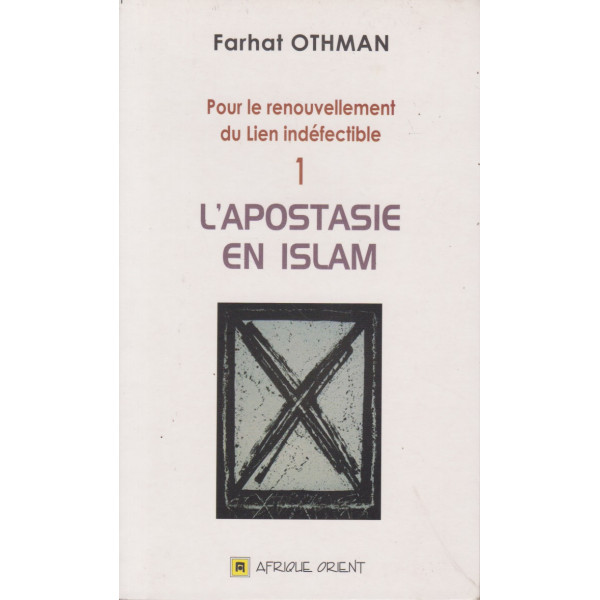 Pour le renouvellement du Lien indéfectible T1 -l'apostasie en islam