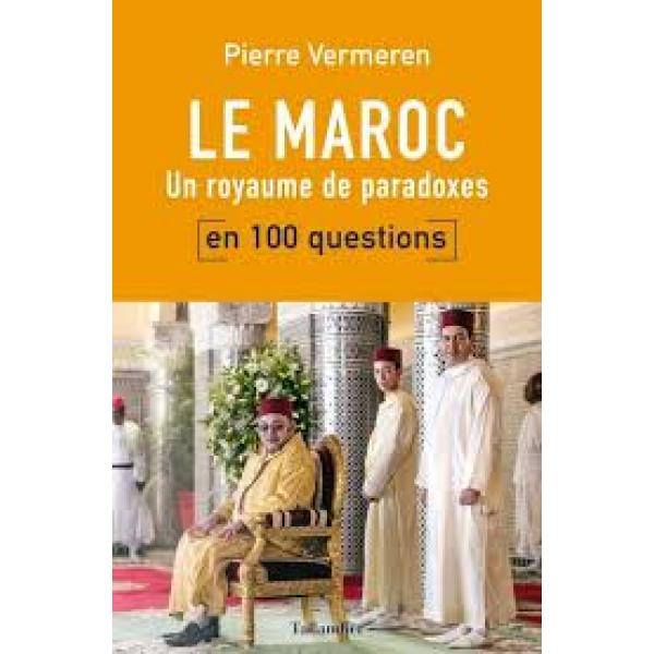 Le Maroc un royaume de paradoxes en 100 questions
