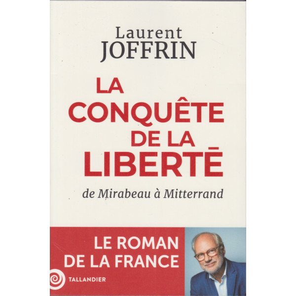 La conquête de la liberté de Mirabeau à Mitterand