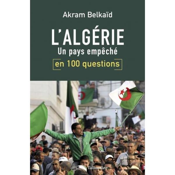 L'Algérie en 100 questions Un pays empêché 2éd