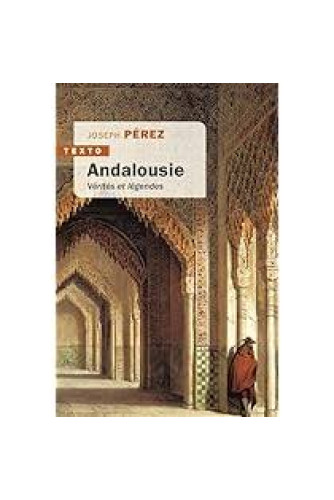 Andalousie. Vérités et légendes Andalousie. Vérités et légendes